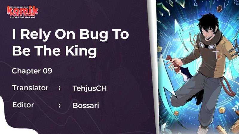 I Rely On BUG To Be The King Chapter 09