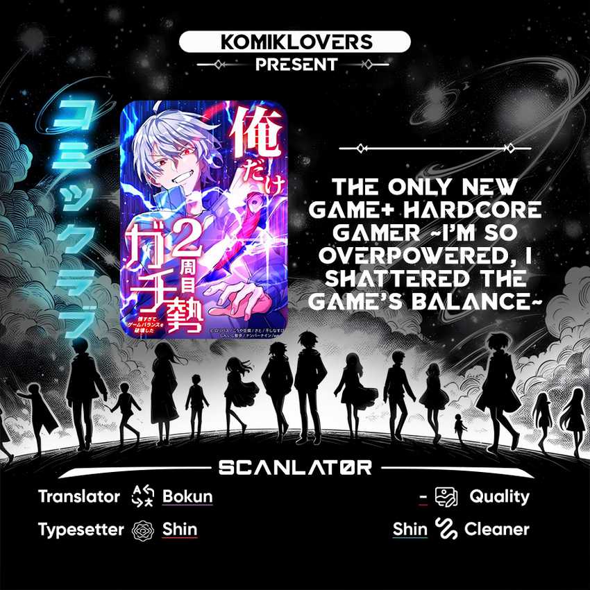 The Only New Game+ Hardcore Gamer ~I’m so Overpowered, I Shattered the Game’s Balance~ Chapter 01