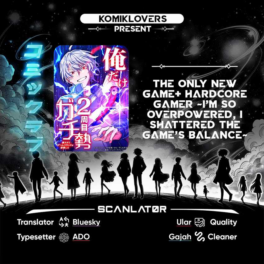 The Only New Game+ Hardcore Gamer ~I’m so Overpowered, I Shattered the Game’s Balance~ Chapter 04