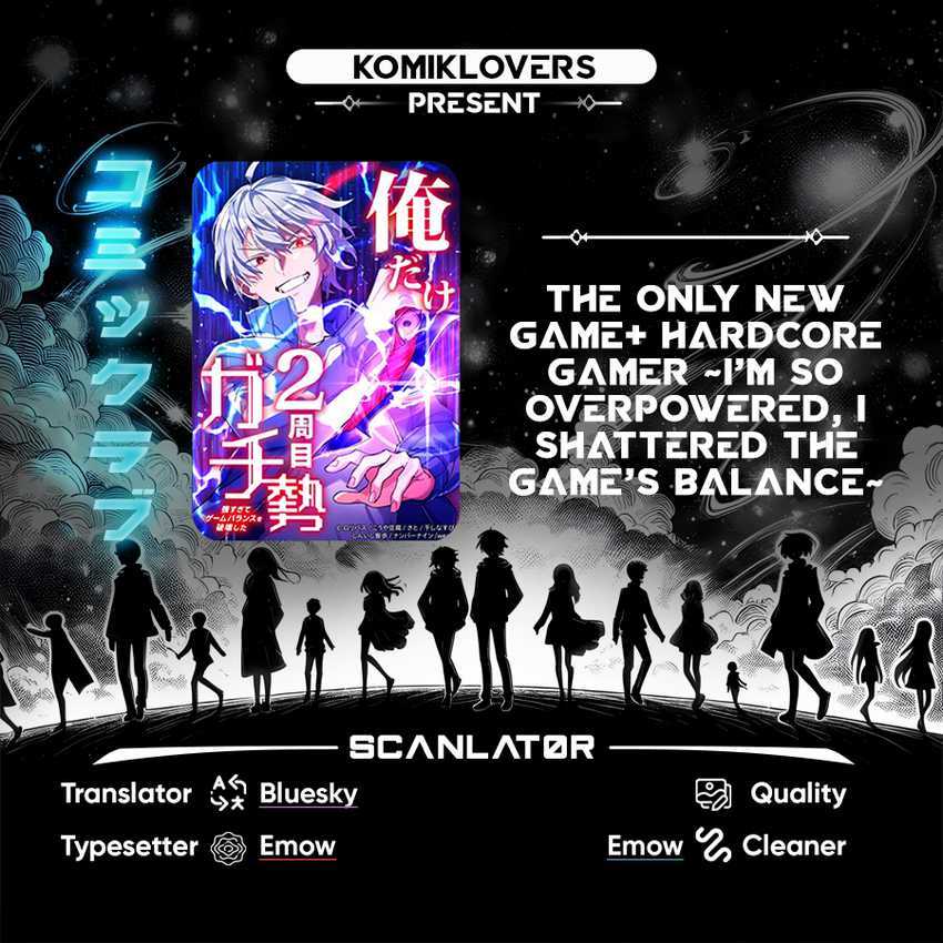 The Only New Game+ Hardcore Gamer ~I’m so Overpowered, I Shattered the Game’s Balance~ Chapter 12 page 0
