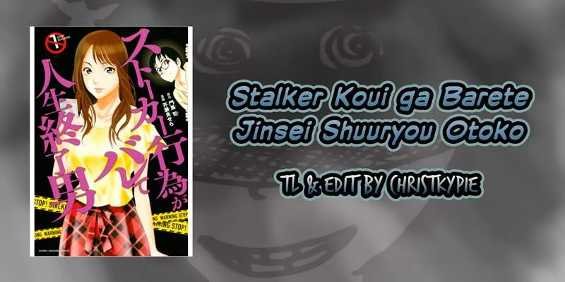 Stalker Koui ga Barete Jinsei Shuuryou Otoko Chapter 10