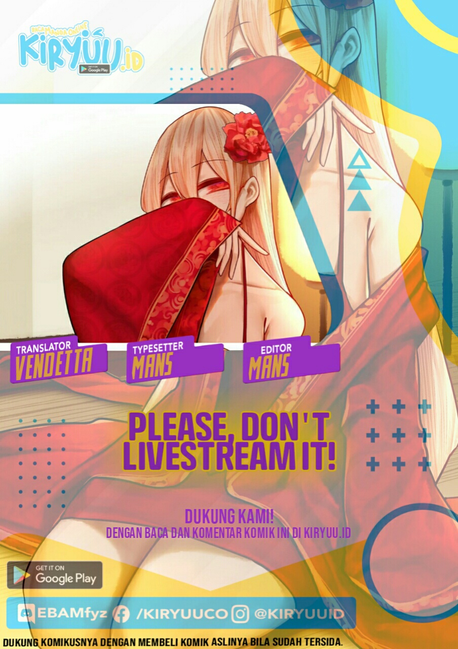 Miss, Don&#8217;t Livestream It! Chapter 28.1
