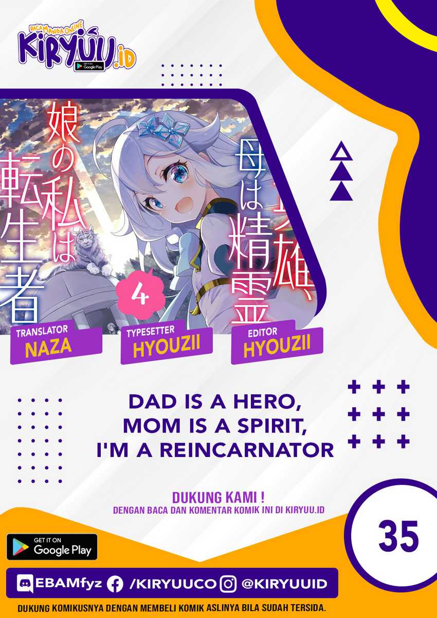 Chichi wa Eiyuu, Haha wa Seirei, Musume no Watashi wa Tenseisha (Dad Is a Hero, Mom Is a Spirit, I’m a Reincarnator) Chapter 35