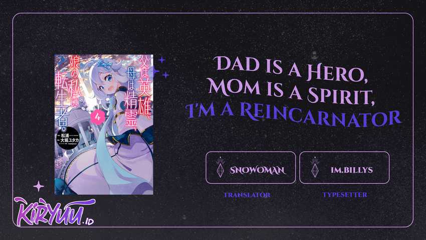 Chichi wa Eiyuu, Haha wa Seirei, Musume no Watashi wa Tenseisha (Dad Is a Hero, Mom Is a Spirit, I’m a Reincarnator) Chapter 55