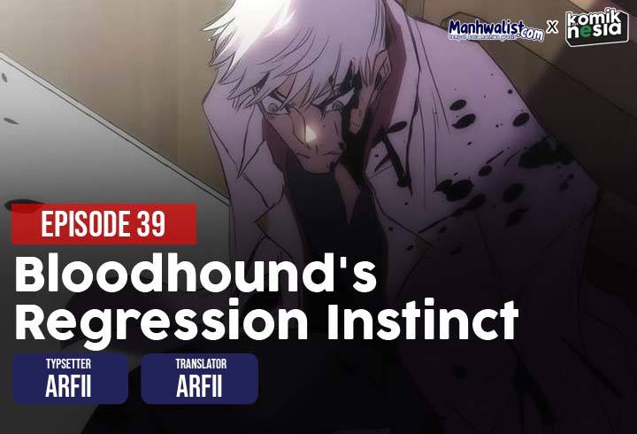 Bloodhound’s Regression Instinct Chapter 39