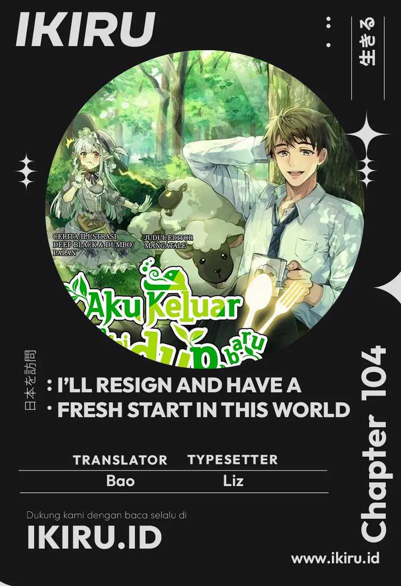 I’ll Resign and Have a Fresh Start in This World Chapter 104