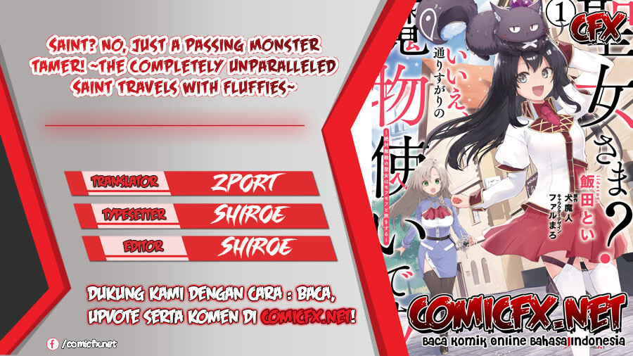 Saint? No, Just a Passing Monster Tamer! ~The Completely Unparalleled Saint Travels with Fluffies~ Chapter 04.1