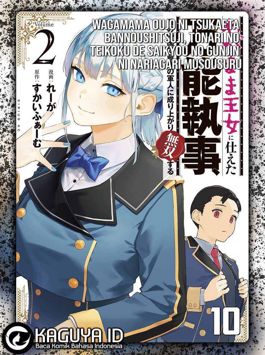 Wagamama Oujo ni Tsukaeta Bannou Shitsuji, Tonari no Teikoku de Saikyou no Gunjin ni Nariagari Musou suru Chapter 10