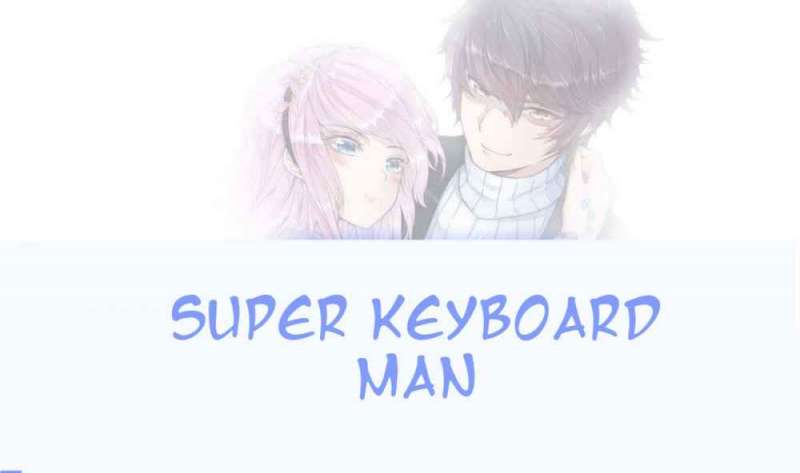 Super Keyboard Man Chapter 00