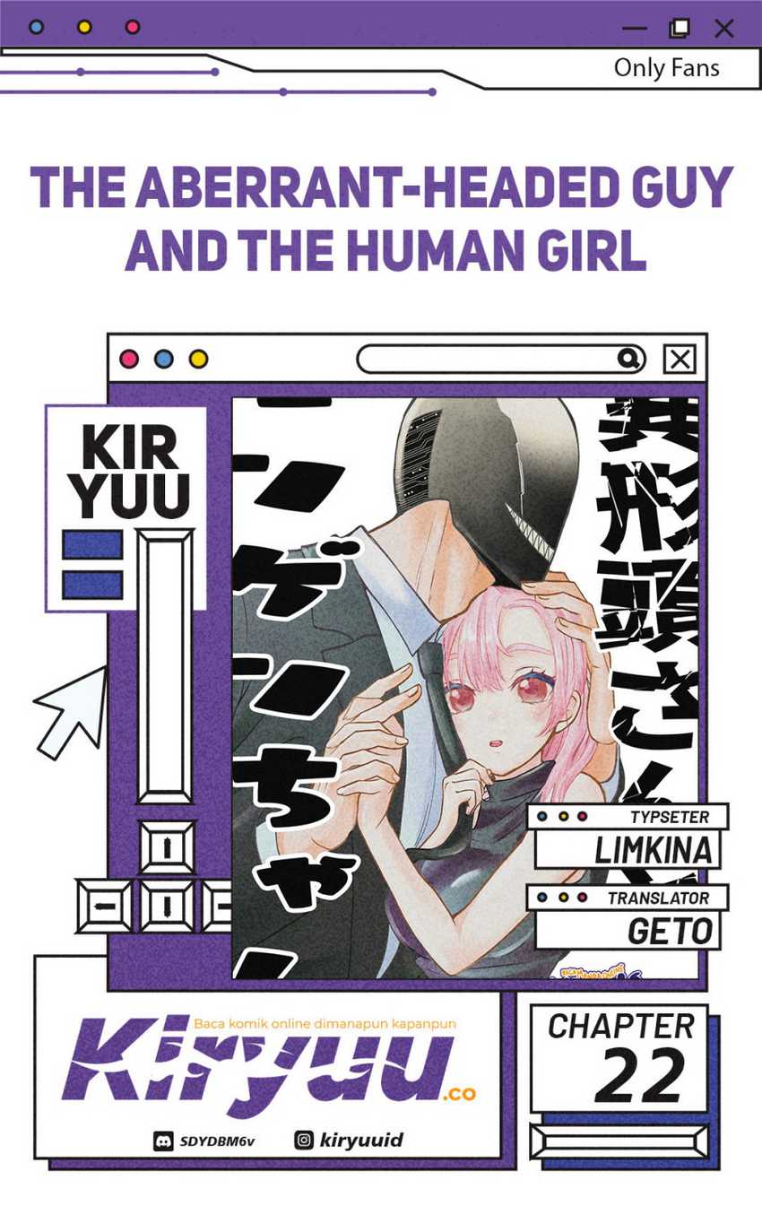 The Aberrant-Headed Guy and the Human Girl Chapter 22.1