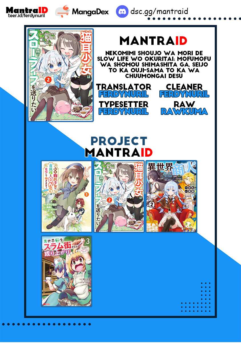 Nekomimi Shoujo wa Mori de Slow Life wo Okuritai: Mofumofu wa Shomou Shimashita ga, Seijo to ka Ouji-sama to ka wa Chuumongai desu Chapter 09.1