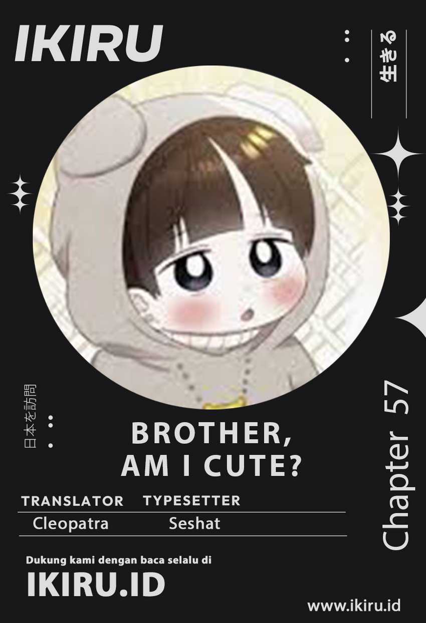 Brother, Am I Cute? Chapter 57