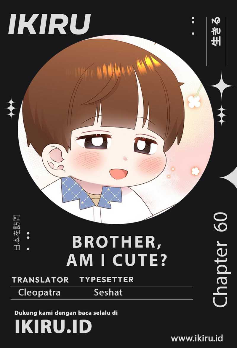 Brother, Am I Cute? Chapter 60