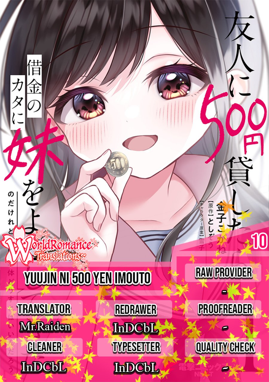 Yuujin ni 500 Yen Kashitara Shakkin no Kata ni Imouto wo Yokoshite Kita Nodakeredo, Ore wa Ittai Dou Sureba Iindarou Chapter 10