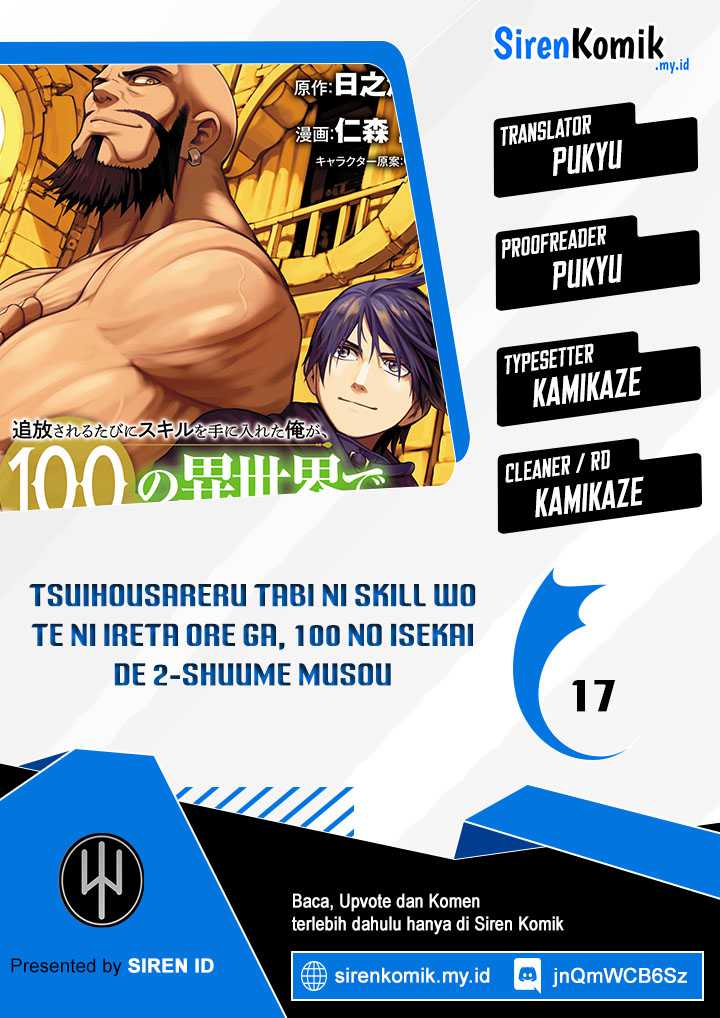 Tsuihousareru Tabi ni Skill wo Te ni Ireta Ore ga, 100 no Isekai de 2-shuume Musou Chapter 17