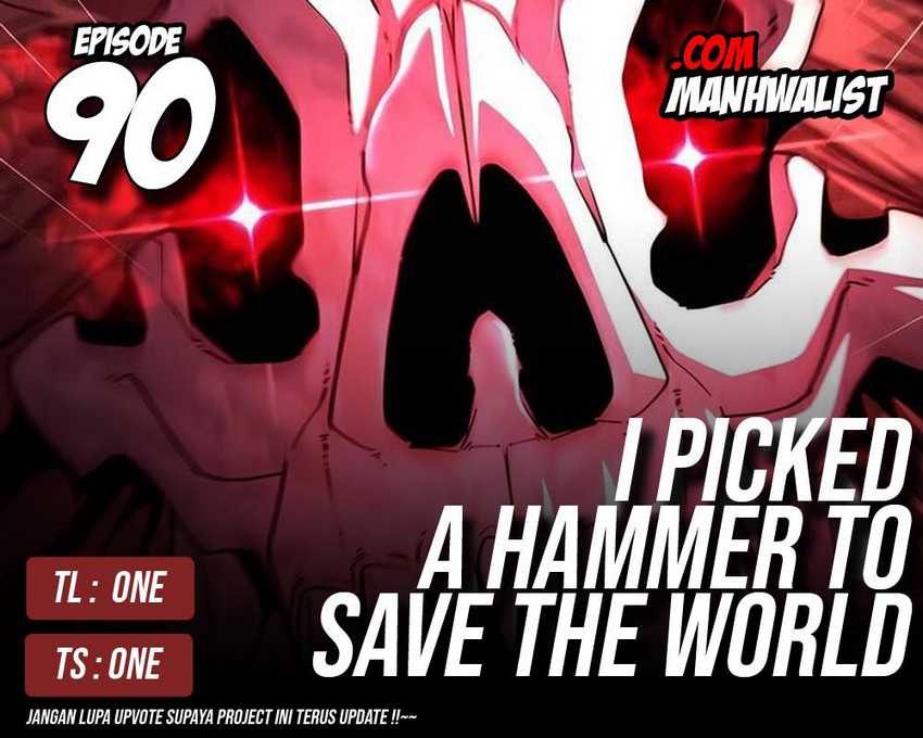 I Picked A Hammer To Save The World Chapter 90