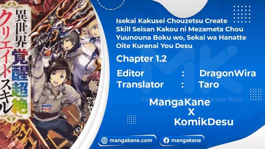 Isekai Kakusei Chouzetsu Create Skill: Seisan Kakou ni Mezameta Chou Yuunouna Boku wo, Sekai wa Hanatte Oite Kurenai You Desu Chapter 02