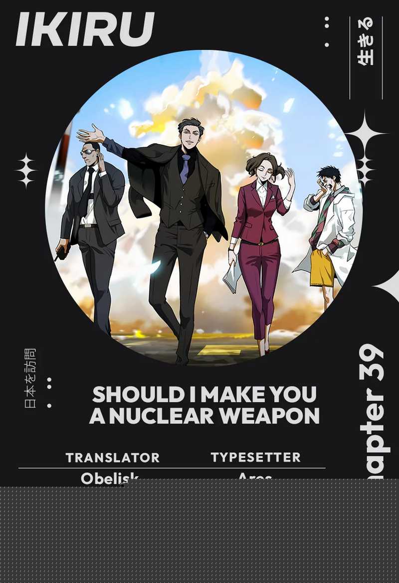 Should I Make You a Nuclear Weapon? Chapter 39